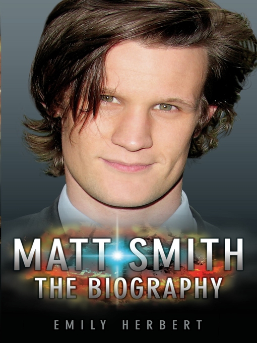 Title details for Matt Smith--The Biography by Emily Herbert - Available